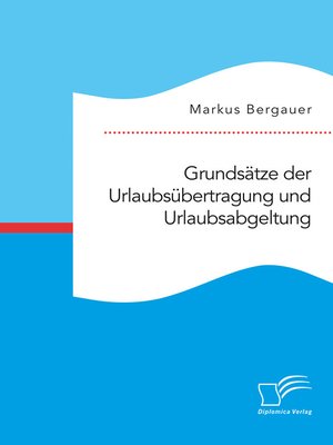 cover image of Grundsätze der Urlaubsübertragung und Urlaubsabgeltung